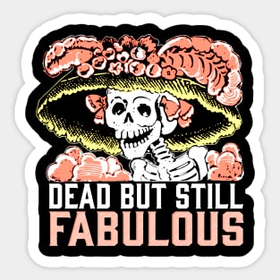 Dead But Still Fabulous Sticker